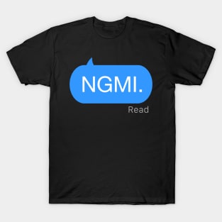 NGMI Text T-Shirt